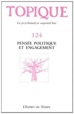Topique No 124 pensée Politique Et Engagement