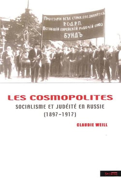 Les cosmopolites - socialisme et judéité en Russie (1897-1917)