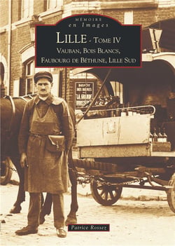 Lille Tome 4 - Vauban, bois blancs, Béthune, Lille sud