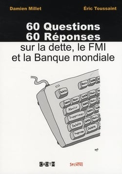 60 questions, 60 réponses sur la dette, le fmi et la banque mondiale
