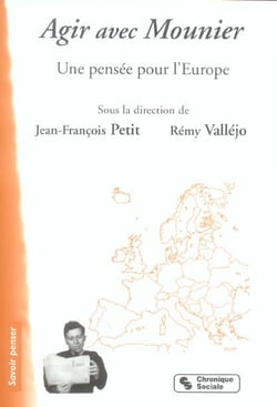Agir avec mounier une pensee pour l'europe
