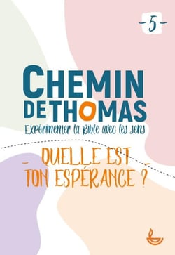 Chemin de Thomas Tome 5 : quelle est ton espérance ?