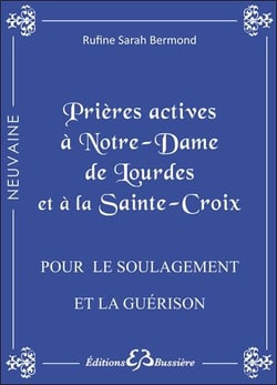 Prières actives à Notre Dame de Lourdes et à la Sainte-Croix - pour le soulagement et la guérison