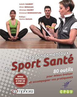 Les fondamentaux du sport santé - 80 outils pour mieux évaluer et accompagner vos pratiquants