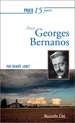 Prier 15 jours avec... : Georges Bernanos
