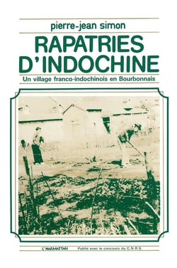 Rapatriés d'Indochine - un  village franco-indochinois en Bourbonnais