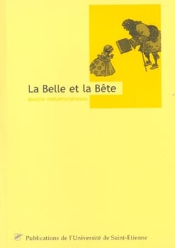 La Belle et la Bête - quatre métamorphoses