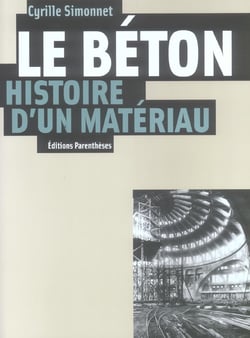 Le beton, histoire d'un materiau