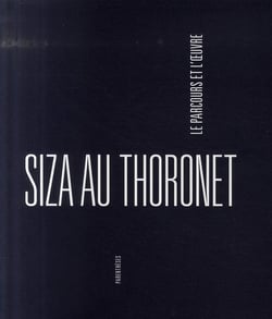 Siza au Thoronet, le parcours et l'oeuvre