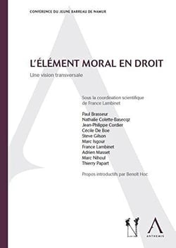 L'element moral en droit. une vision transversale - sous la coordination de france lambinet