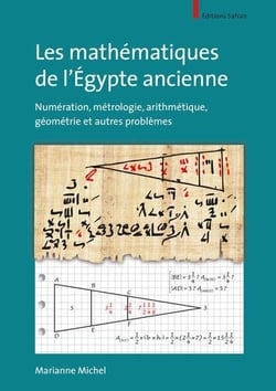 Les mathematiques de l'egypte ancienne - numeration, metrologie, arithmetique, geometrie et autres p