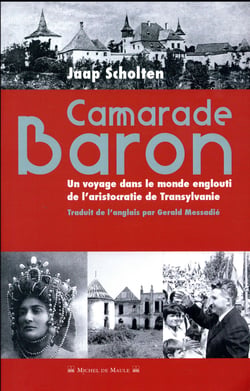 Camarade Baron - un voyage dans le monde englouti de l'aristocratie de Transylvanie