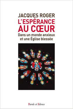 L'espérance au coeur : Dans un monde anxieux et une Église blessée