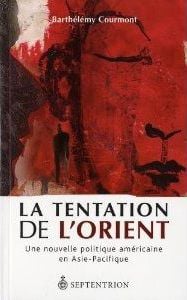 La tentation de l'Orient - une nouvelle politique américaine en Asie-Pacifique