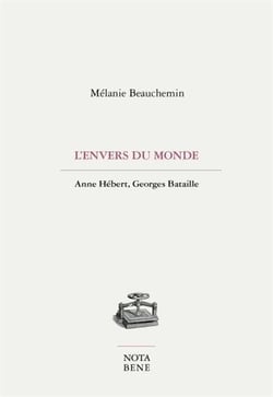 L'envers du monde - anne hébert, georges bataille