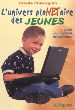 L'univers planetaire des jeunes - guide des sites web francophones
