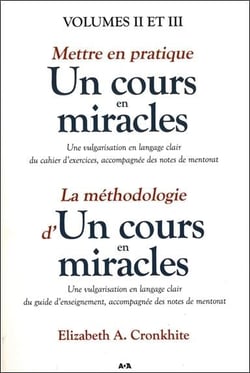 Mettre en pratique "un cours en miracles" t.2 - la méthodologie d'"un cours en miracles" t.3