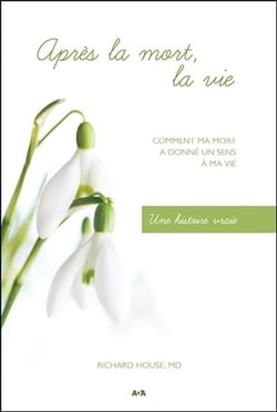 Après la mort, la vie - comment ma mort a donné un sens à ma vie