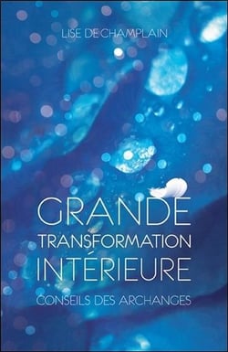 Grande transformation intérieure - précieux conseils des archanges