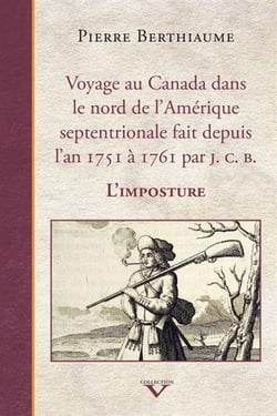 Voyage au canada dans le nord de l'Amérique septentrionale : fait depuis l'an 1751 à 1761 par J.C.B L