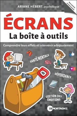 Écrans : La boîte à outils - Comprendre leurs effets et intervenir adéquatement