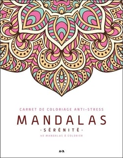 Mandalas sérénité - carnet de coloriage anti-stress