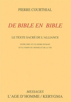 De bible en bible. le texte sacre de l alliance entre dieu et le genre humain