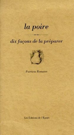 Dix façons de le préparer : la poire