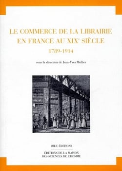 Le commerce de la librairie en france au xixe siècle - 1789-1914