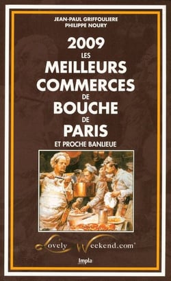 Les meilleurs commerces de bouche de paris et proche banlieue (édition 2009)