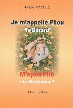 Je m'appelle pilou "le bâtard" :  m'apèli piló "lo bastardon"