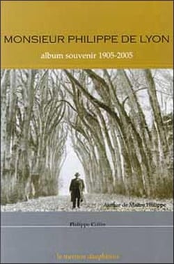 Monsieur Philippe de Lyon : Album souvenir 1905-2005