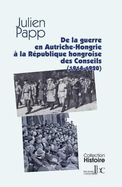 De la guerre en Autriche-Hongrie à la République des conseils (1914-1920)