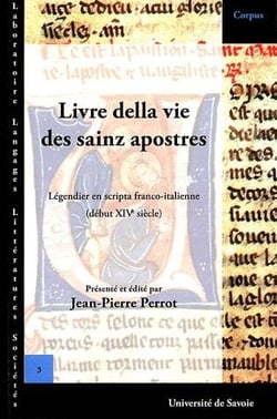 Livre della vie des sainz apostres - légendier en scripta franco-italienne (début XIV siècle)