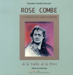 Rose combe, la romancière garde-barrière de la vallée de la dore