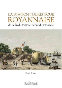 STATION TOURISTIQUE ROYANNAISE DE LA FIN DU XVIIIEME AU DEBUT DU XXEME