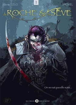 De roche et de sève Tome 1 : on ne nait pas elfe noire