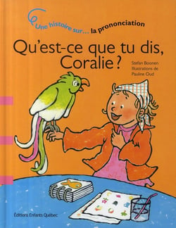 Qu'est-ce-que tu dis Coralie ?