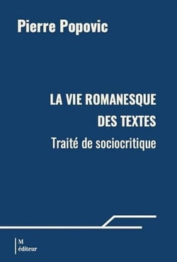 La vie romanesque des textes : Traité de sociocritique
