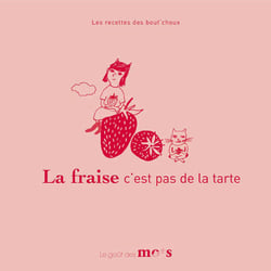 La fraise, c'est pas de la tarte