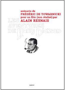Les aventures de Harry Dickson - scénario de Frédéric de Towarnicki pour un film (non réalisé) par Alain Resnais