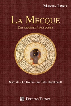 La Mecque des origines à nos jours : Suivi de la "Ka'ba" par Titus Burckhardt