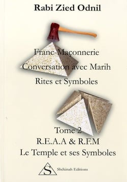 Franc-maçonnerie, conversation avec Marih, rites et symboles t.2 - R.F.A.A & R.F.M. le temps et ses symboles
