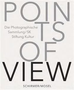 Points of view die photographische sammlung sk stiftung kultur