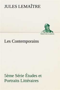 Les contemporains, 5eme serie etudes et portraits litteraires,