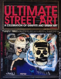 Ultimate street art - a celebration of graffiti and urban art