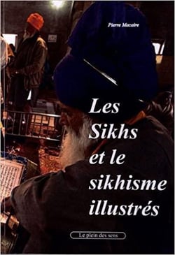 Les sikhs et le sikhisme illustrés