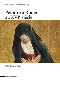 Peindre à Rouen au XVIe siècle