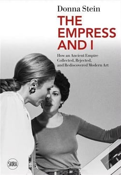 The empress and i how an ancient empire collected, rejected and rediscovered modern art