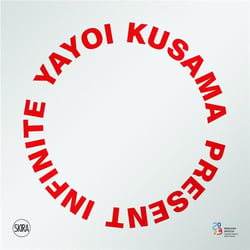 Yayoi kusama: infinite present /anglais